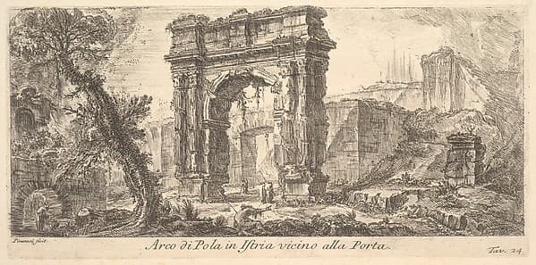 Plate 24: Arch of Pola in Istria near the Gate (Arco di Pola in Istria vicino alla Porta), from "Alcune Vedute di Archi Trionfali ed altri monumenti inalzati da Romani parte di quali se veggono in Roma e parte per l'Italia" (Some Views of Triumphal Arches and other monuments erected by the Romans, some of which are in Rome and some elsewhere in Italy)