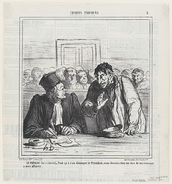 The defendant (whispering to his lawyer): All this seems to bore the president. Why don't you just suggest to simply let me go home, from 'Parisian sketches,' published in Le Charivari, February 17, 1866