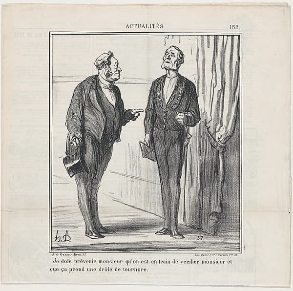 Le Charivari newspaper, July 14, 1869: Monsieur, I am bound to advise you that they are in the process of verifying Monsieur and that this seems to be taking a curious turn, from 'News of the day'