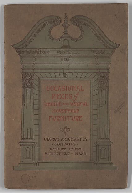 Occasional Pieces of Choice and Useful Household Furniture, Trade Catalogue (Springfield, MA: George A. Schastey Company)