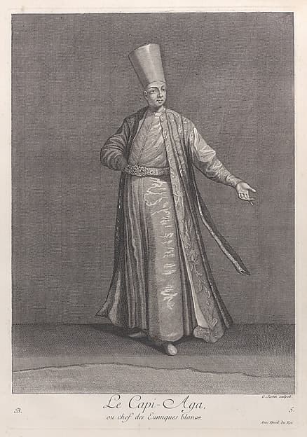 Le Capi-Aga, ou chef des Eunuques blancs, plate 5 from "Recueil de cent estampes représentent differentes nations du Levant"