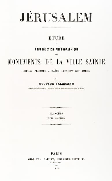 Jerusalem, Etude et reproduction photographique des monuments de la ville sainte depuis l' époque judaique jusqu'à nos jours 1856
